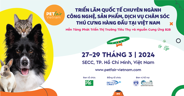 PetFair Vietnam 2024 - Đón Đầu Xu Hướng Kinh Doanh Ngành Thú Cưng